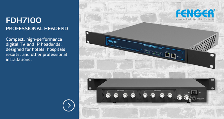 FENGER® FDH7100 Digital Headends